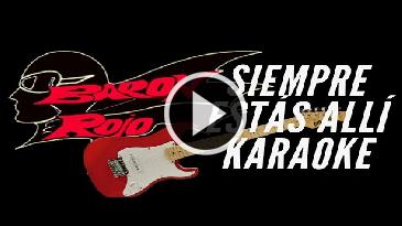 Karaoke Siempre estás allí Baron Rojo