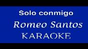 Karaoke Solo conmigo - Romeo Santos