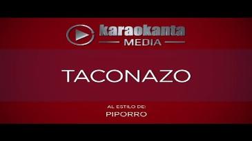 Karaoke Taconazo El Piporro