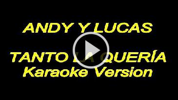 Karaoke Tanto la quería Andy Y Lucas