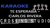 Karaoke Te esperaba - Carlos Rivera