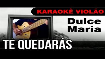 Karaoke Te quedarás Dulce Maria