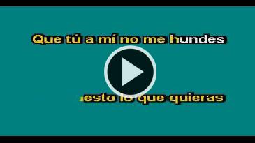 Karaoke Tú a mí no me hundes Lucha Villa