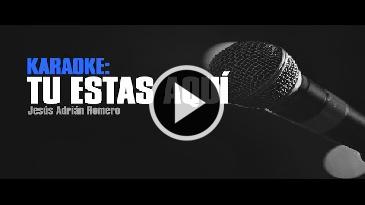 Karaoke Tú estás aquí Jesus Adrian Romero