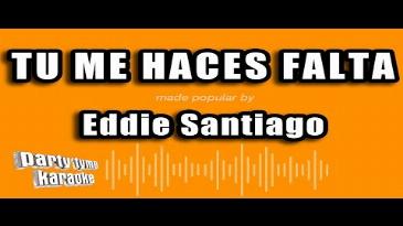Karaoke Tú me haces falta Eddie Santiago