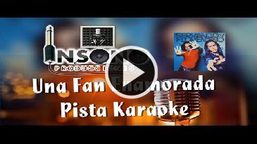 Karaoke Una fan enamorada Servando Y Florentino