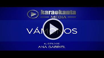 Karaoke Vámonos Ana Gabriel