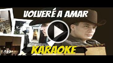 Karaoke Volveré a amar Calibre 50