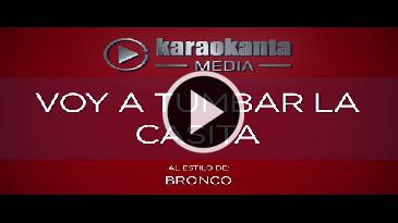 Karaoke Voy a tumbar la casita Bronco