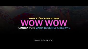 Karaoke Wow wow Maria Becerra