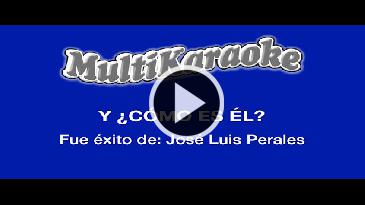 Karaoke Y como es él Jose Luis Perales