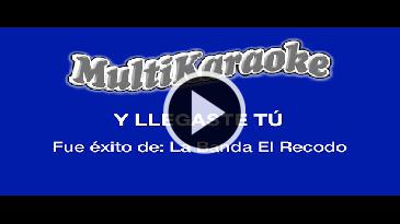 Karaoke Y llegaste tú Banda El Recodo