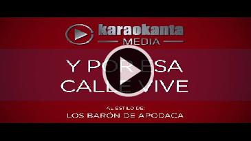 Karaoke Y por esa calle vive Los Baron De Apodaca