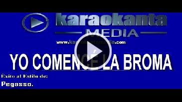 Karaoke Yo comencé la broma Grupo Pegasso