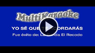 Karaoke Yo se que te acordarás Banda El Recodo