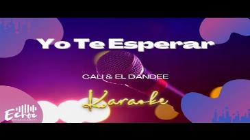 Karaoke Yo te esperaré Cali Y El Dandee