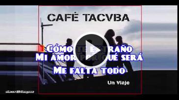 Como te extraño Cafe Tacuba